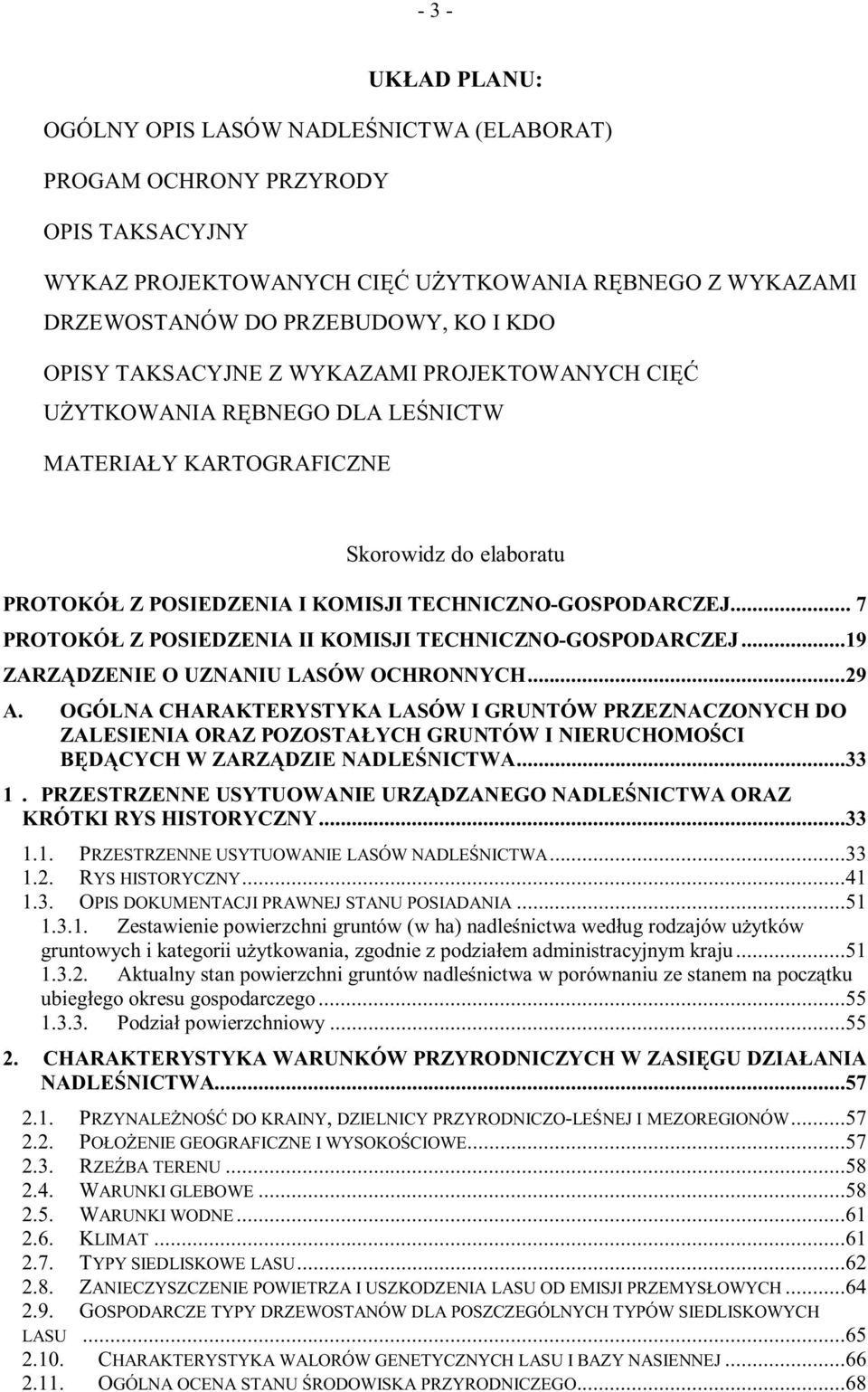 .. 7 PROTOKÓŁ Z POSIEDZENIA II KOMISJI TECHNICZNO-GOSPODARCZEJ...19 ZARZĄDZENIE O UZNANIU LASÓW OCHRONNYCH...29 A.