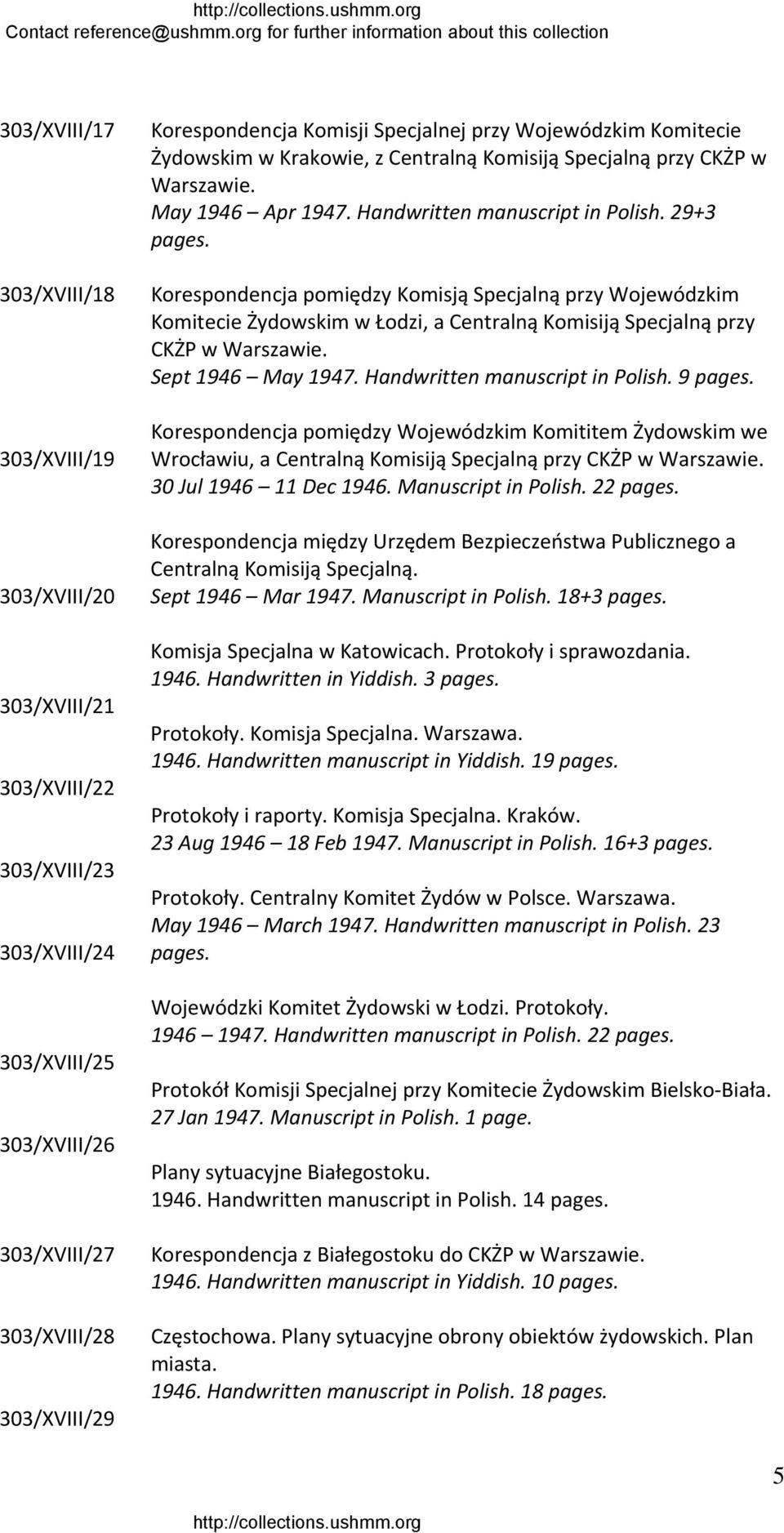 29+3 Korespondencja pomiędzy Komisją Specjalną przy Wojewódzkim Komitecie Żydowskim w Łodzi, a Centralną Komisiją Specjalną przy CKŻP w Warszawie. Sept 1946 May 1947. Handwritten manuscript in Polish.