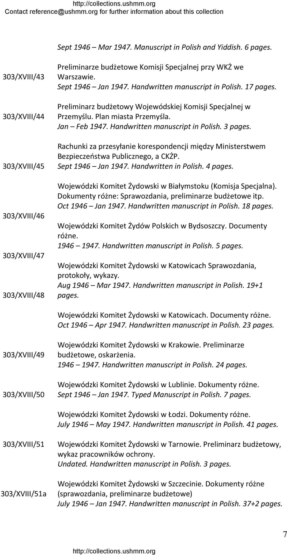 Sept 1946 Jan 1947. Handwritten in Polish. 4 Wojewódzki Komitet Żydowski w Białymstoku (Komisja Specjalna). Dokumenty różne: Sprawozdania, preliminarze budżetowe itp. Oct 1946 Jan 1947.