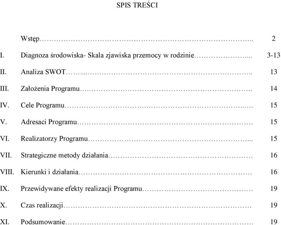 Adresaci Programu. 15 VI. Realizatorzy Programu... 15 VII.