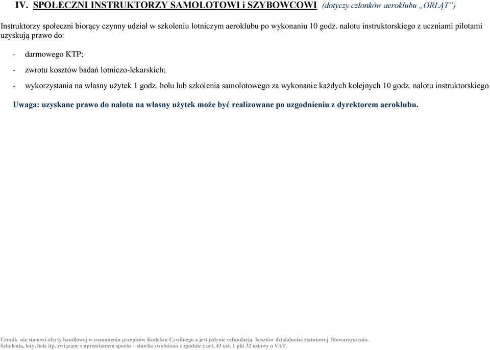 nalotu instruktorskiego z uczniami pilotami uzyskują prawo do: - darmowego KTP; - zwrotu kosztów badań lotniczo-lekarskich; -