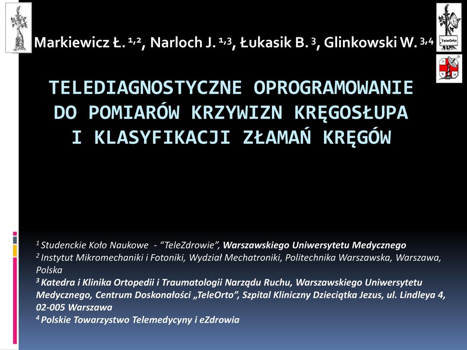 Warszawskiego Uniwersytetu Medycznego 2 Instytut Mikromechaniki i Fotoniki, Wydział Mechatroniki, Politechnika Warszawska, Warszawa, Polska 3