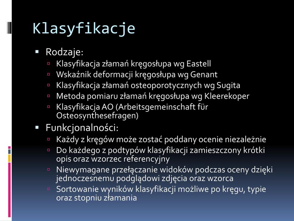 może zostać poddany ocenie niezależnie Do każdego z podtypów klasyfikacji zamieszczony krótki opis oraz wzorzec referencyjny Niewymagane