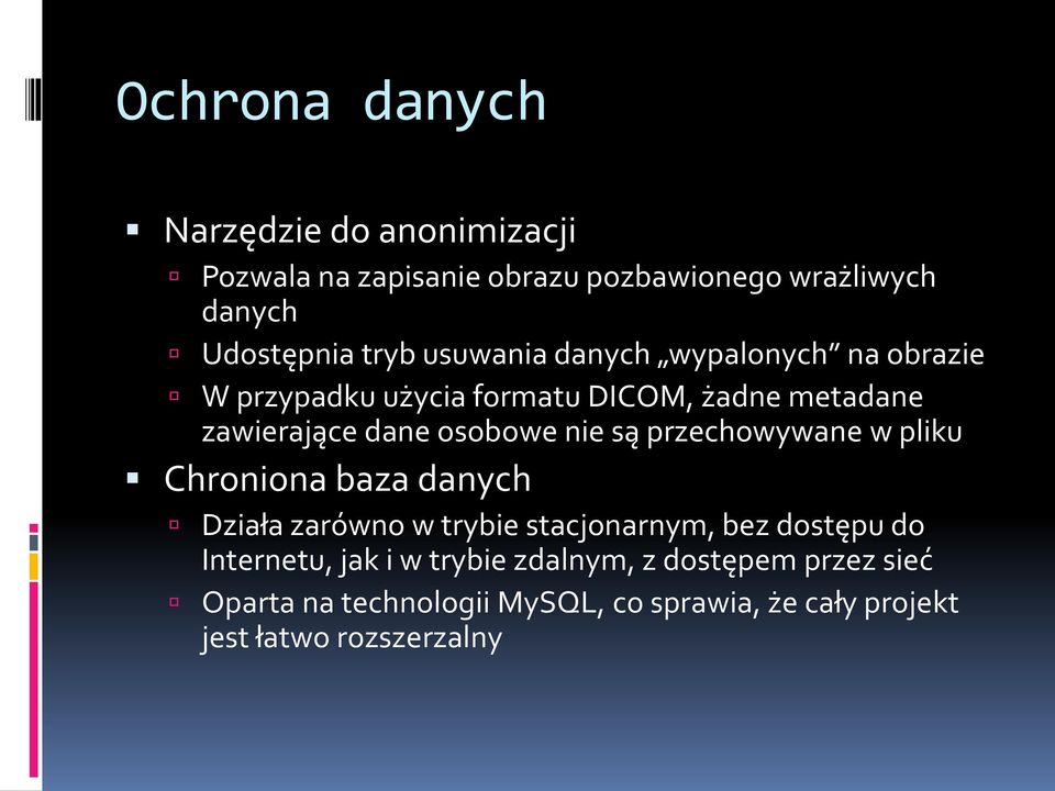 są przechowywane w pliku Chroniona baza danych Działa zarówno w trybie stacjonarnym, bez dostępu do Internetu, jak i