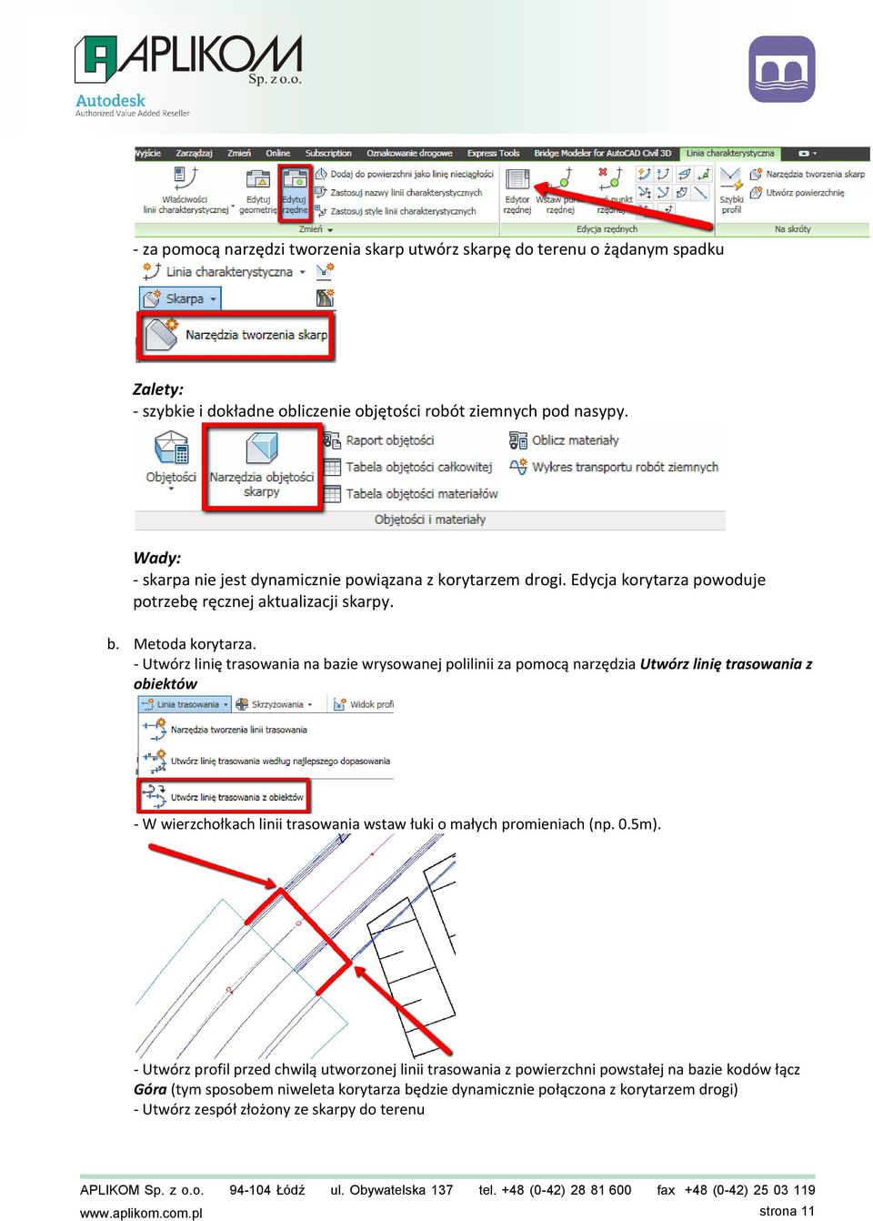 - Utwórz linię trasowania na bazie wrysowanej polilinii za pomocą narzędzia Utwórz linię trasowania z obiektów - W wierzchołkach linii trasowania wstaw łuki o małych promieniach (np. 0.5m).