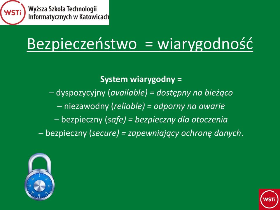 (reliable) = odporny na awarie bezpieczny (safe) =