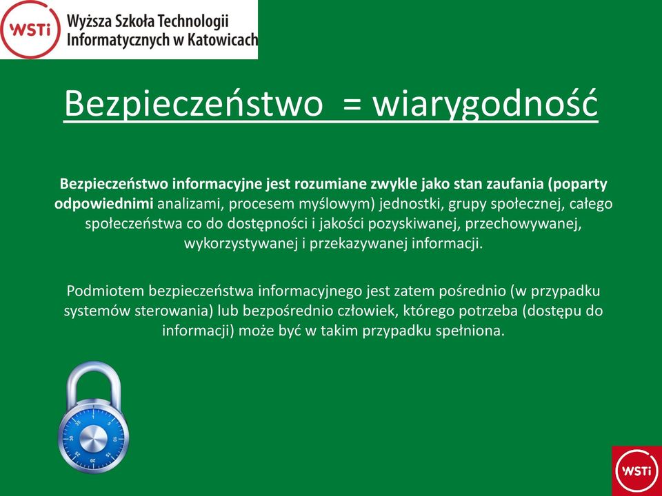 przechowywanej, wykorzystywanej i przekazywanej informacji.