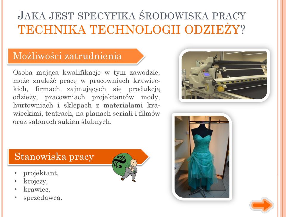 krawieckich, firmach zajmujących się produkcją odzieży, pracowniach projektantów mody, hurtowniach i