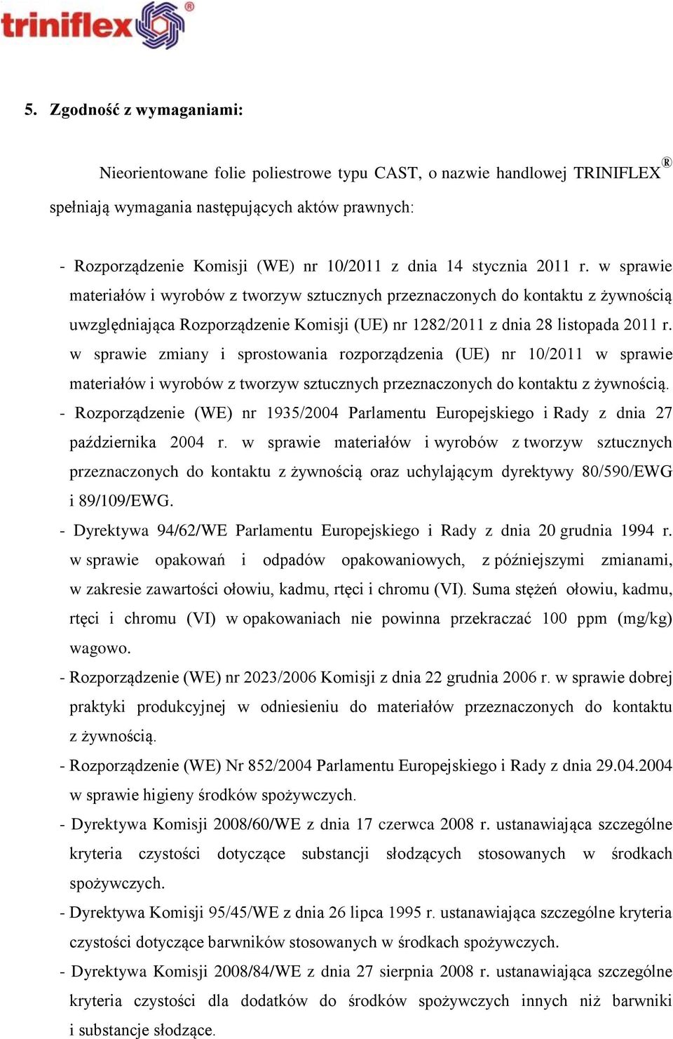 w sprawie zmiany i sprostowania rozporządzenia (UE) nr 10/2011 w sprawie materiałów i wyrobów z tworzyw sztucznych przeznaczonych do kontaktu z żywnością.