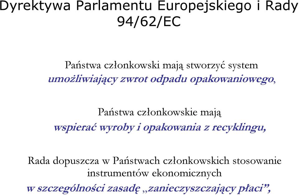 mają wspierać wyroby i opakowania z recyklingu, Rada dopuszcza w Państwach