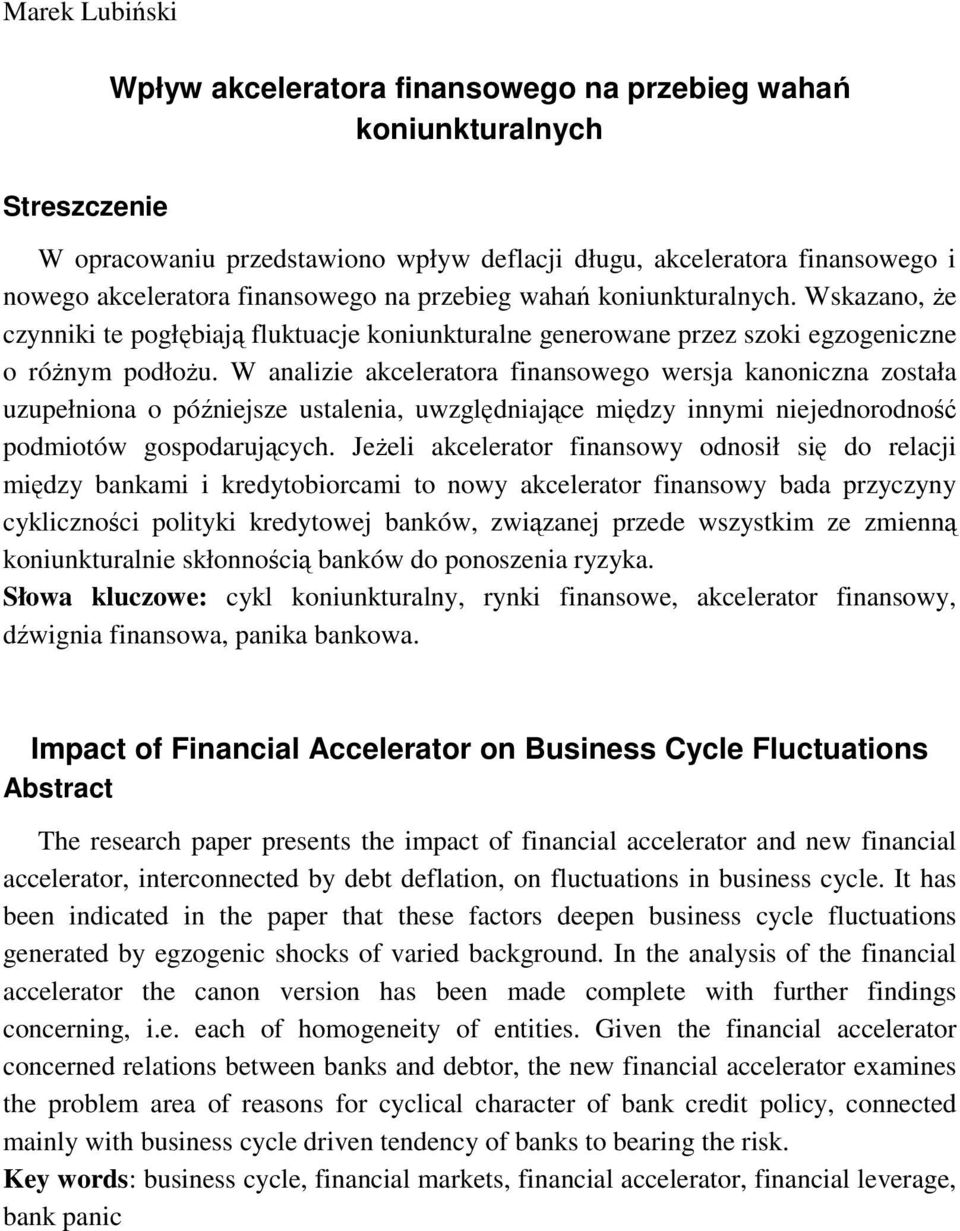 W analizie akceleratora finansowego wersja kanoniczna została uzupełniona o późniejsze ustalenia, uwzględniające między innymi niejednorodność podmiotów gospodarujących.