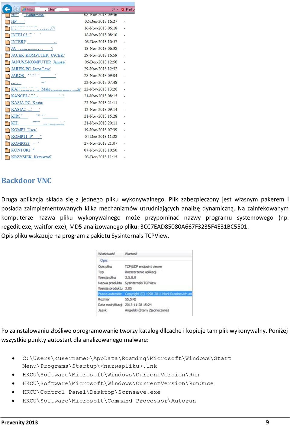 Opis pliku wskazuje na program z pakietu Sysinternals TCPView. Po zainstalowaniu złośliwe oprogramowanie tworzy katalog dllcache i kopiuje tam plik wykonywalny.