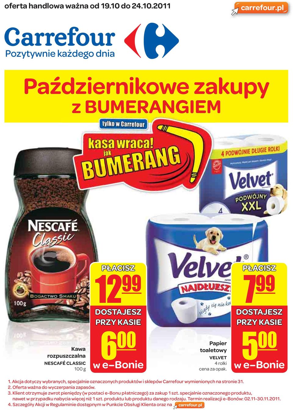 Akcja dotyczy wybranych, specjalnie oznaczonych produktów i sklepów Carrefour wymienionych na stronie 31