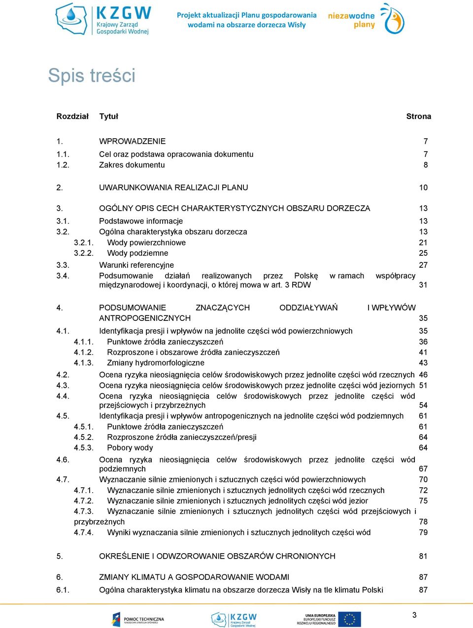 4. Podsumowanie działań realizowanych przez Polskę w ramach współpracy międzynarodowej i koordynacji, o której mowa w art. 3 RDW 31 4.