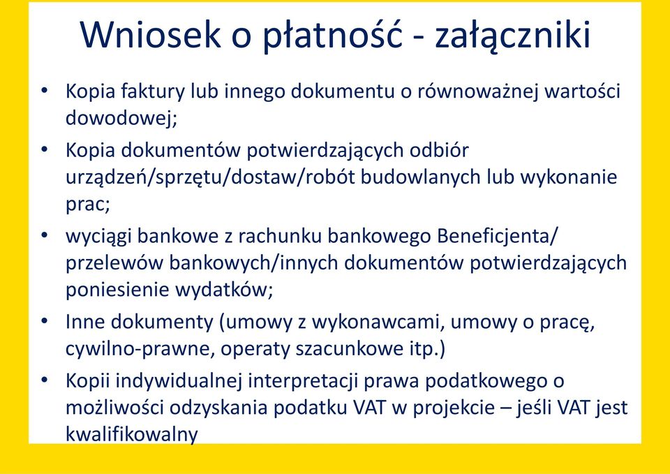 bankowych/innych dokumentów potwierdzających poniesienie wydatków; Inne dokumenty (umowy z wykonawcami, umowy o pracę, cywilno-prawne,