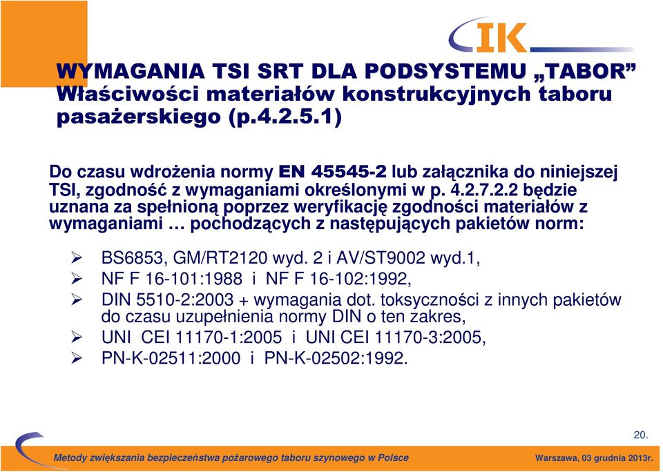 lub załącznika do niniejszej TSI, zgodność z wymaganiami określonymi w p. 4.2.