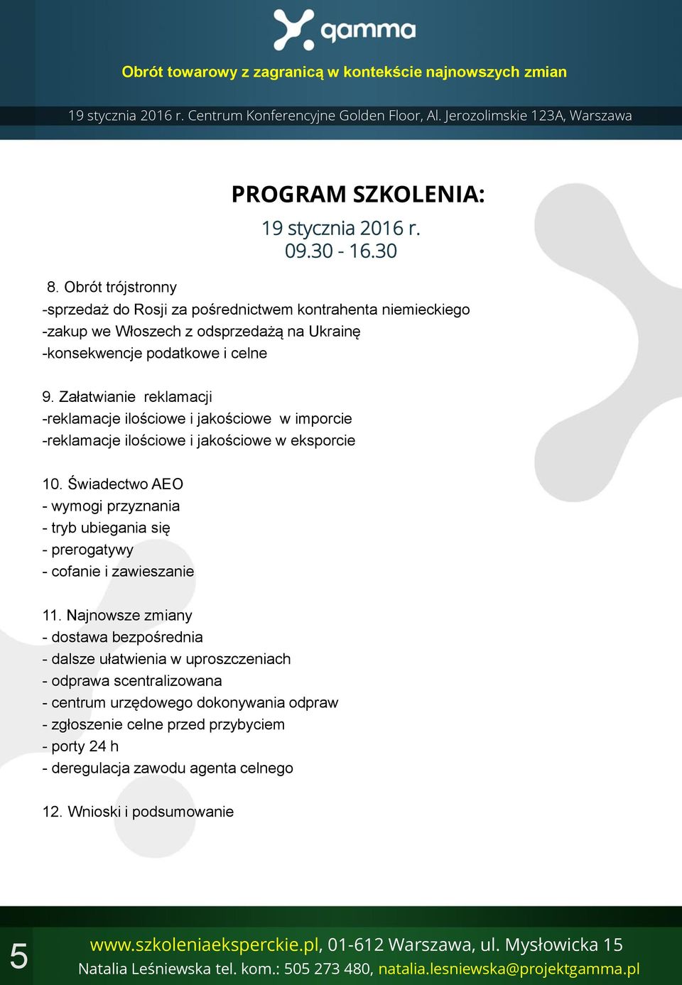 Załatwianie reklamacji -reklamacje ilościowe i jakościowe w imporcie -reklamacje ilościowe i jakościowe w eksporcie 10.