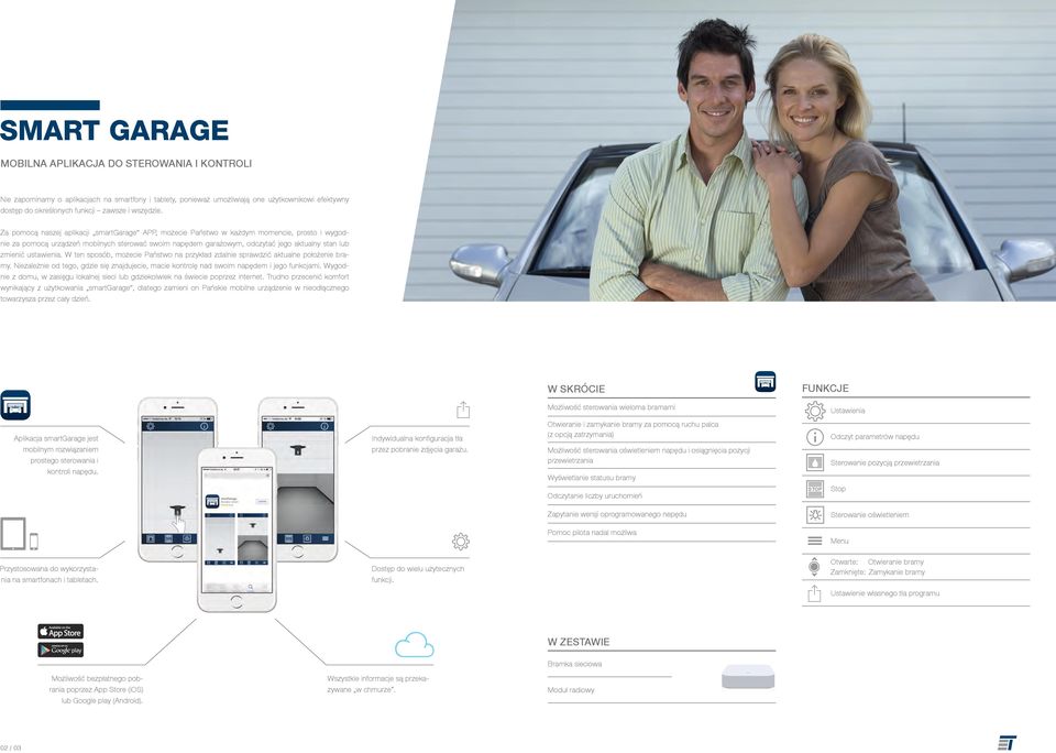 Za pomocą naszej aplikacji smartgarage APP, możecie Państwo w każdym momencie, prosto i wygodnie za pomocą urządzeń mobilnych sterować swoim napędem garażowym, odczytać jego aktualny stan lub zmienić