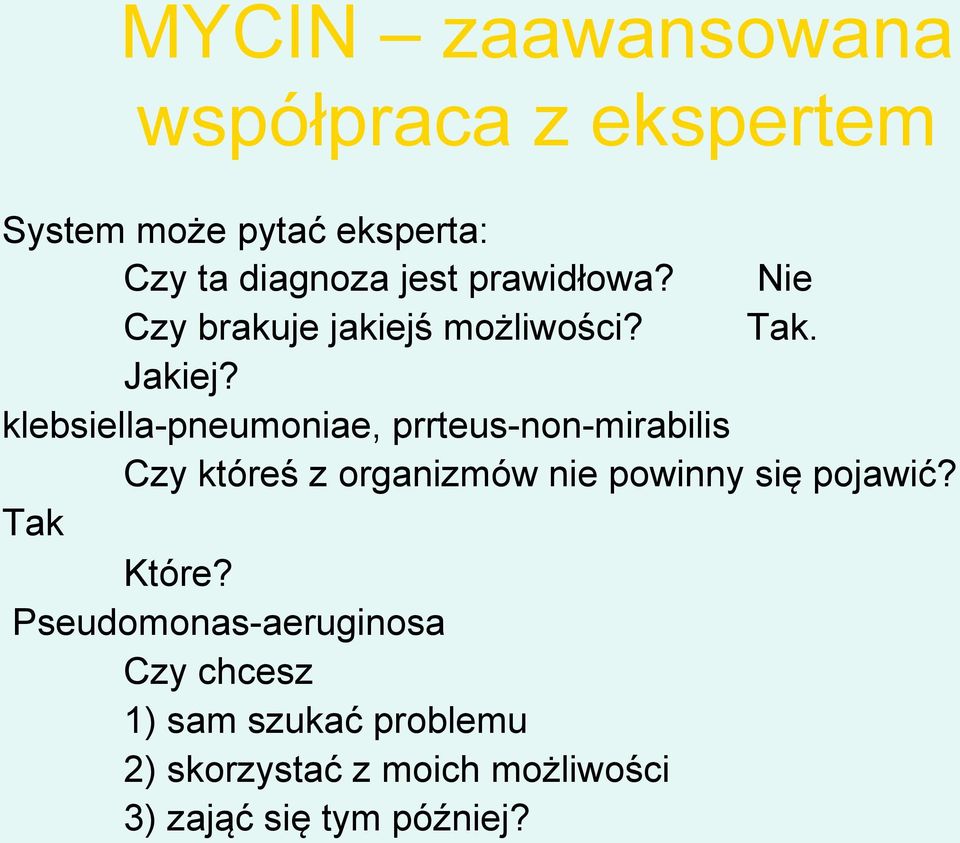 klebsiella-pneumoniae, prrteus-non-mirabilis Czy któreś z organizmów nie powinny się pojawić?