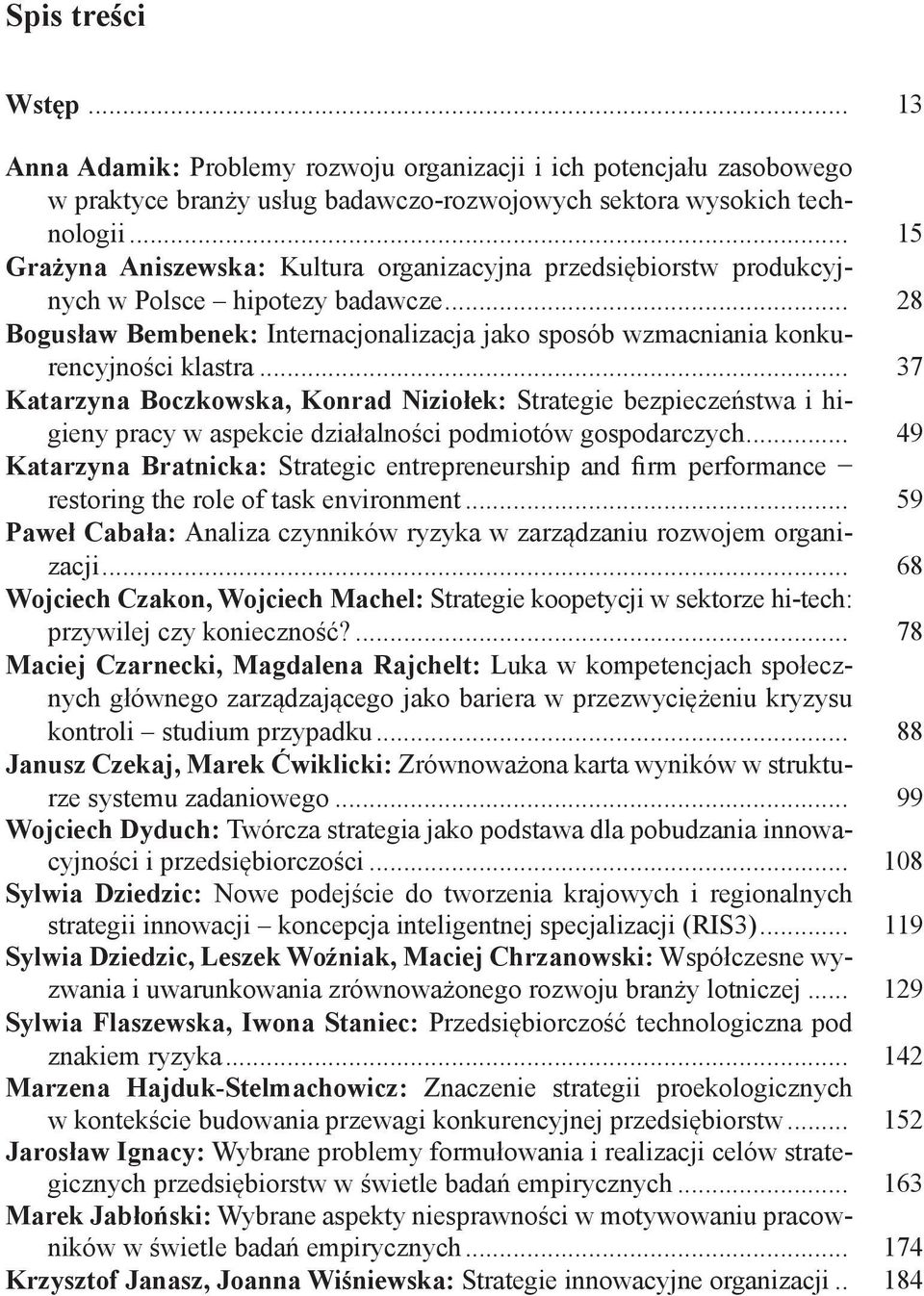 .. 37 Katarzyna Boczkowska, Konrad Niziołek: Strategie bezpieczeństwa i higieny pracy w aspekcie działalności podmiotów gospodarczych.