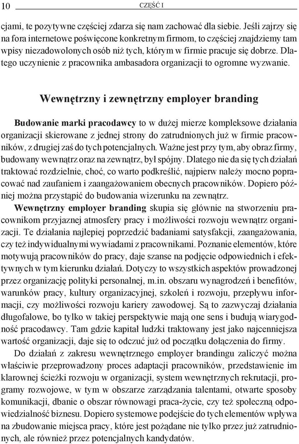 Dlatego uczynienie z pracownika ambasadora organizacji to ogromne wyzwanie.