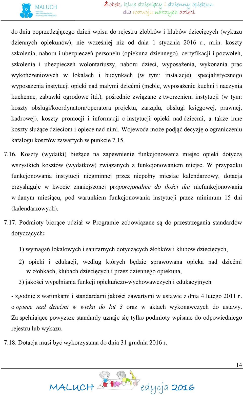 lokalach i budynkach (w tym: instalacje), specjalistycznego wyposażenia instytucji opieki nad małymi dziećmi (meble, wyposażenie kuchni i naczynia kuchenne, zabawki ogrodowe itd.