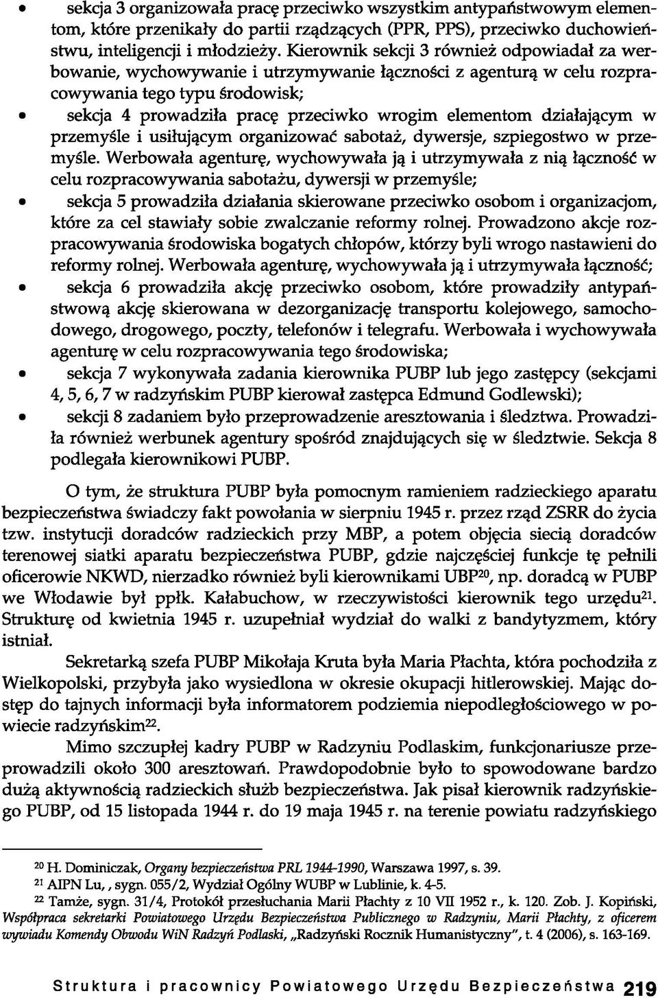 działającym w przemyśle i usiłującym organizować sabotaż, dywersje, szpiegostwo w przemyśle.