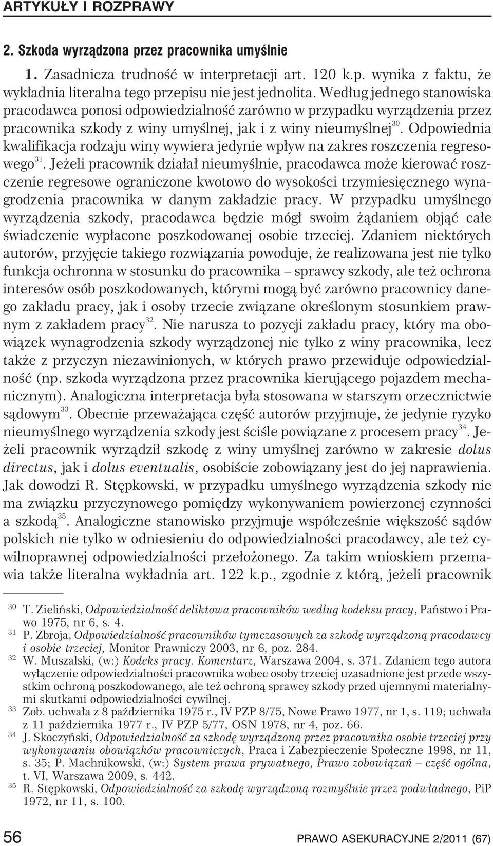 Odpowiednia kwalifikacja rodzaju winy wywiera jedynie wp³yw na zakres roszczenia regresowego 31.