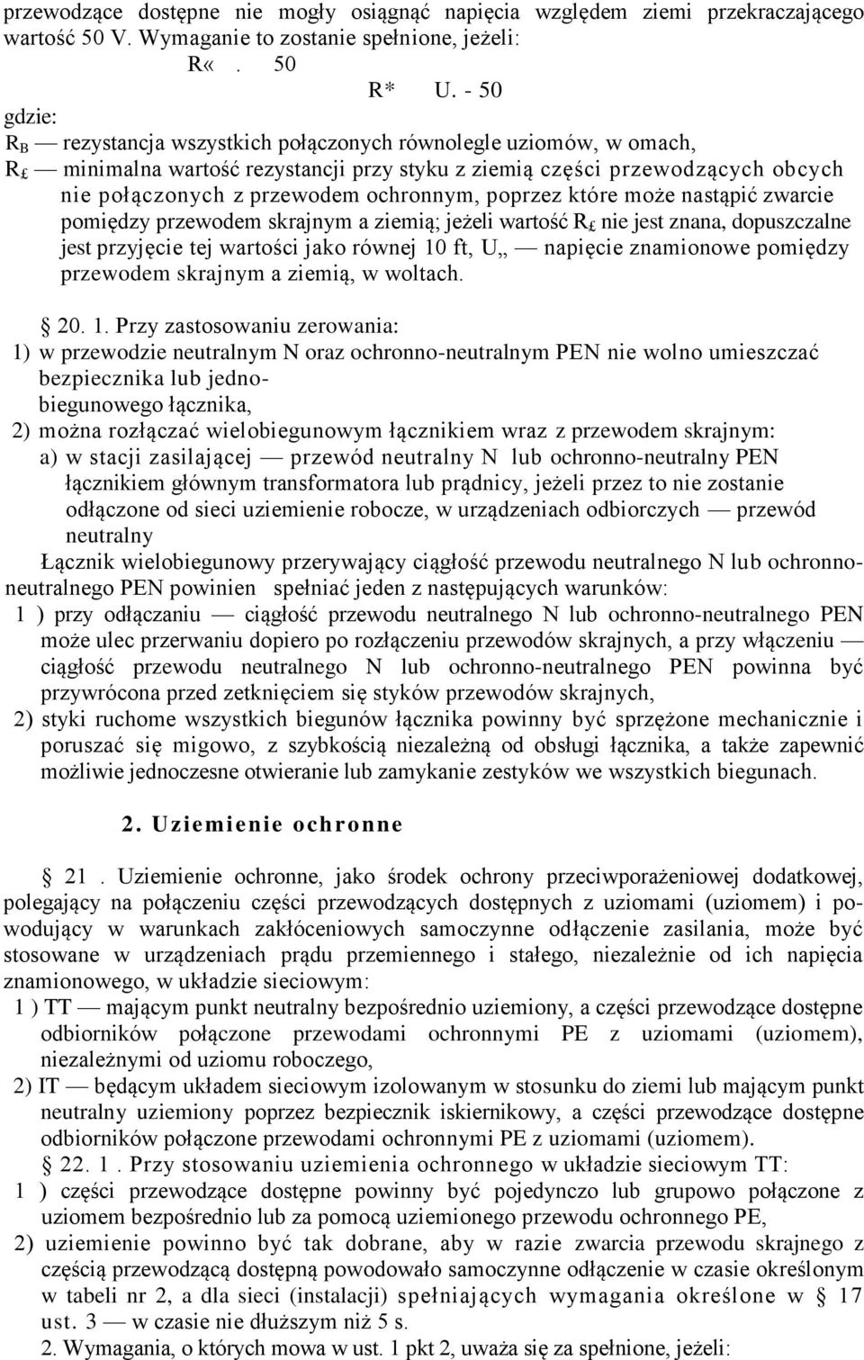 poprzez które może nastąpić zwarcie pomiędzy przewodem skrajnym a ziemią; jeżeli wartość R nie jest znana, dopuszczalne jest przyjęcie tej wartości jako równej 10 ft, U napięcie znamionowe pomiędzy