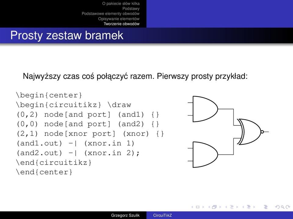 node[and port] (and1) {} (0,0) node[and port] (and2) {} (2,1) node[xnor