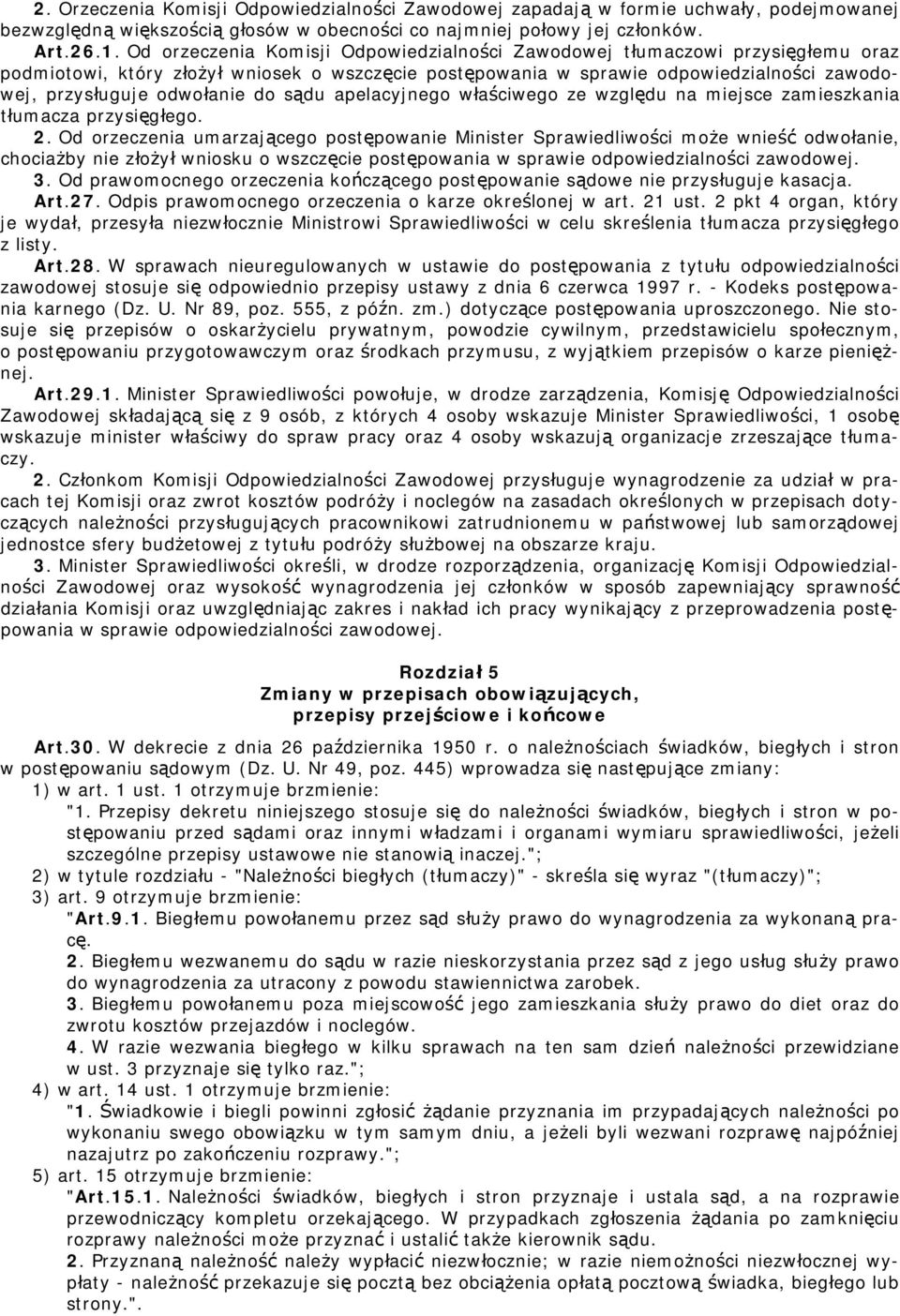 do sądu apelacyjnego właściwego ze względu na miejsce zamieszkania tłumacza przysięgłego. 2.