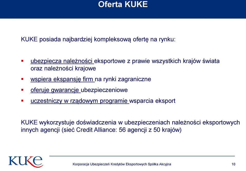 uczestniczy w rządowym programie wsparcia eksport KUKE wykorzystuje doświadczenia w ubezpieczeniach należności