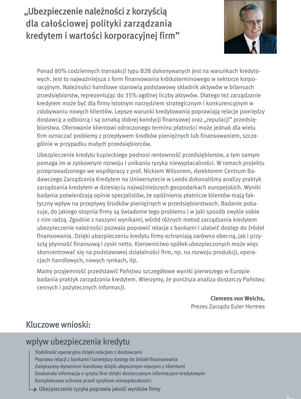 Należności handlowe stanowią podstawowy składnik aktywów w bilansach przedsiębiorstw, reprezentując do 35% ogólnej liczby aktywów.