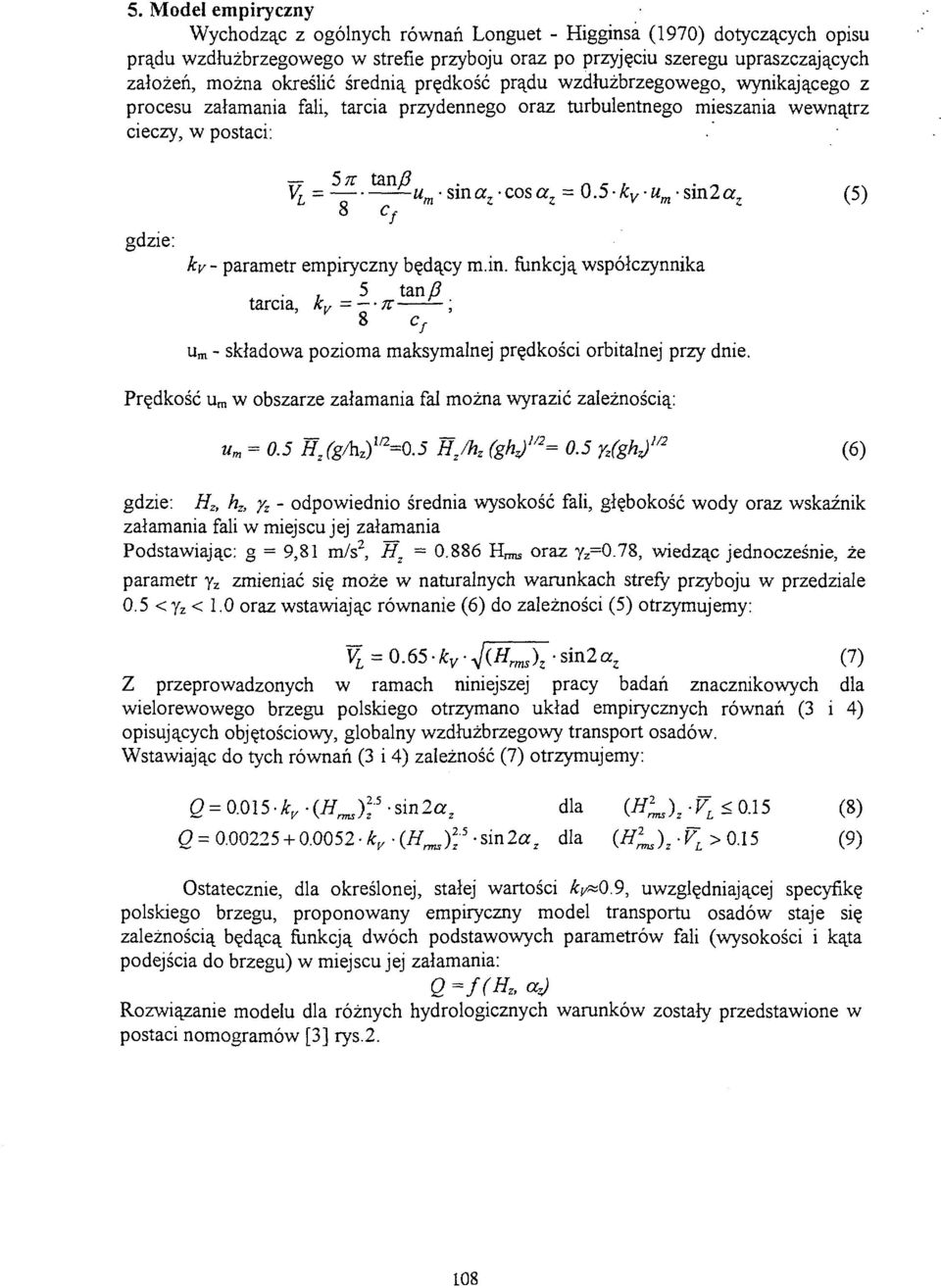 . r V L = - ^u m -sma z -cosa z = 0.5-kyu m -sm2cc z (5) o Cc ky- parametr empiryczny będący m.in. funkcją współczynnika, 5 tan/?
