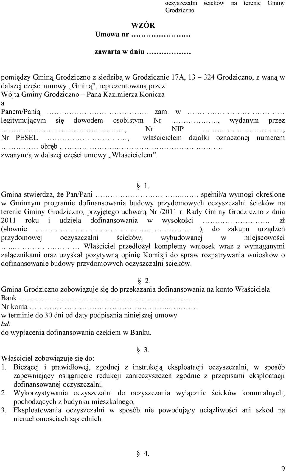 .., Nr PESEL, właścicielem działki oznaczonej numerem obręb... zwanym/ą w dalszej części umowy Właścicielem. 1. Gmina stwierdza, Ŝe Pan/Pani.