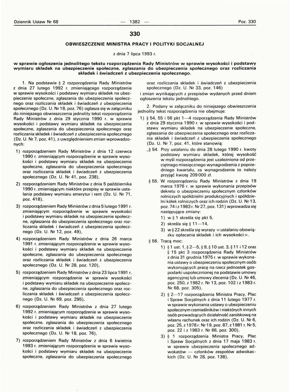 rozliczania składek i świadczeń z ubezpieczenia społecznego. 1. Na podstawie 2 rozporządzenia Rady Ministrów z dnia 27 lutego 1992 r.