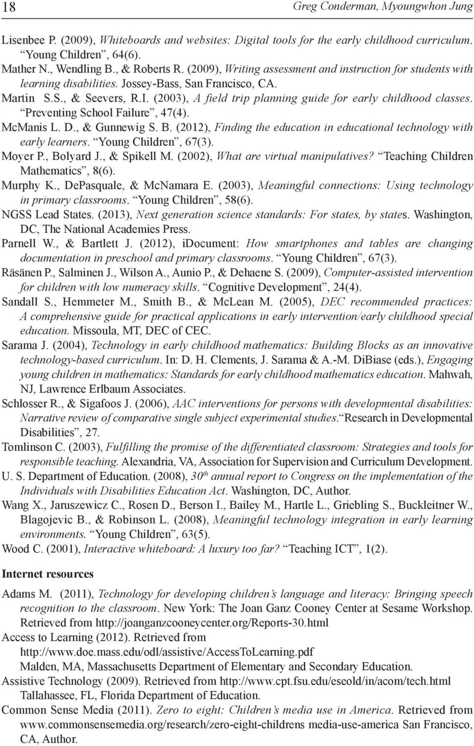 (2003), A field trip planning guide for early childhood classes. Preventing School Failure, 47(4). McManis L. D., & Gunnewig S. b.