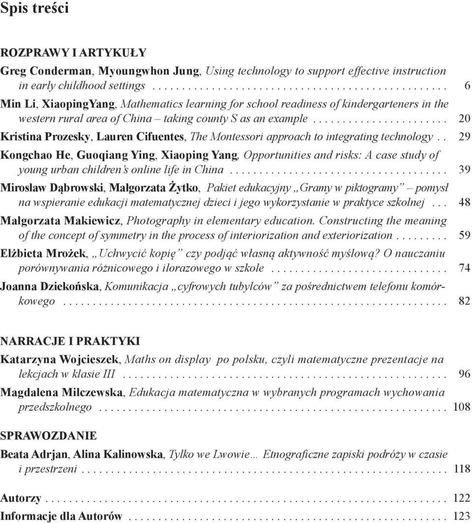 ...................... 20 kristina Prozesky, lauren cifuentes, The Montessori approach to integrating technology.