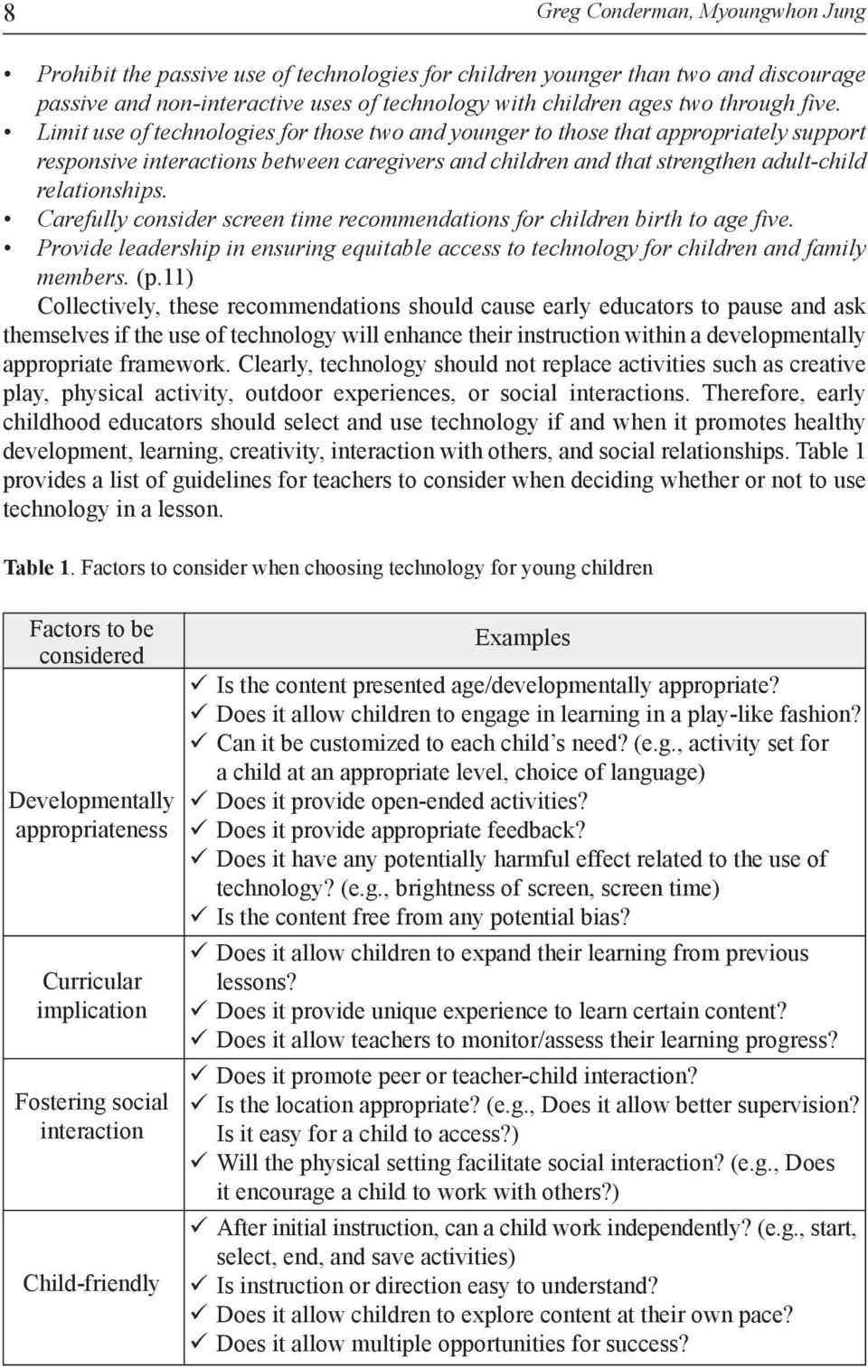 Carefully consider screen time recommendations for children birth to age five. Provide leadership in ensuring equitable access to technology for children and family members. (p.