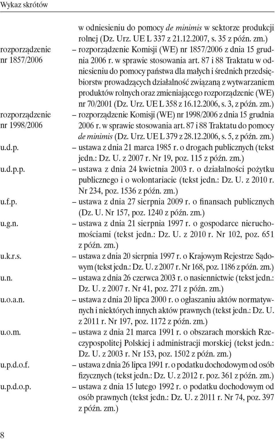 87 i 88 Traktatu w odniesieniu do pomocy państwa dla małych i średnich przedsiębiorstw prowadzących działalność związaną z wytwarzaniem produktów rolnych oraz zmieniającego rozporządzenie (WE) nr