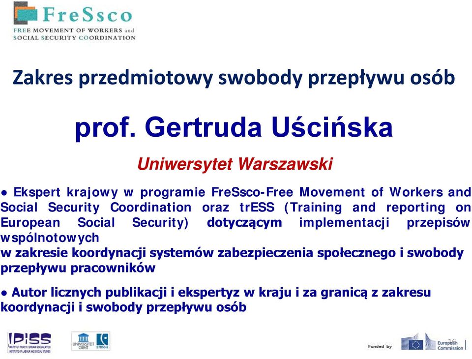 Coordination oraz tress (Training and reporting on European Social Security) dotyczącym implementacji przepisów