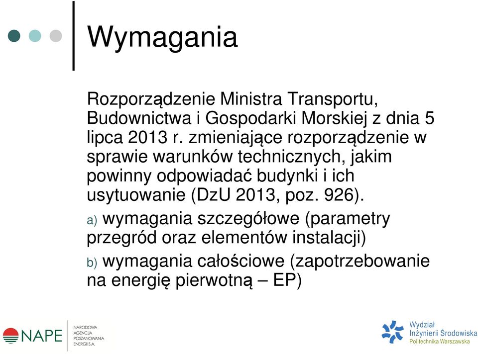 zmieniające rozporządzenie w sprawie warunków technicznych, jakim powinny odpowiadać budynki