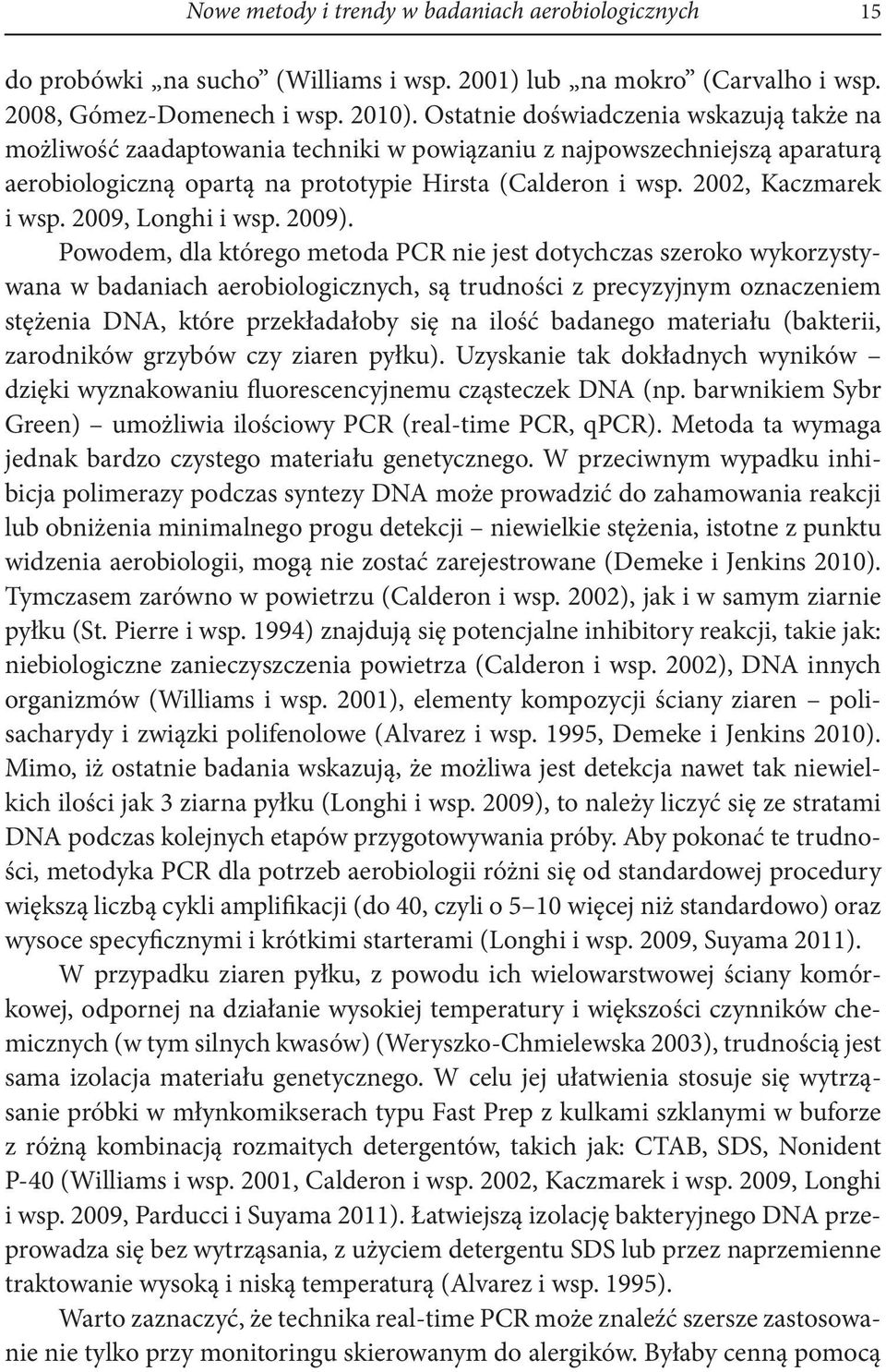 2002, Kaczmarek i wsp. 2009, Longhi i wsp. 2009).