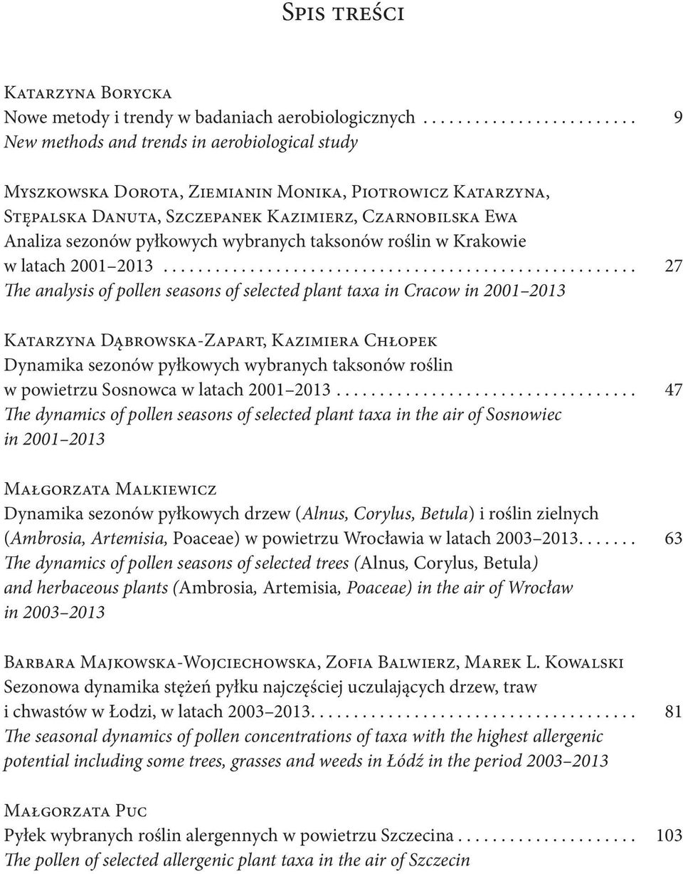 sezonów pyłkowych wybranych taksonów roślin w Krakowie w latach 2001 2013.