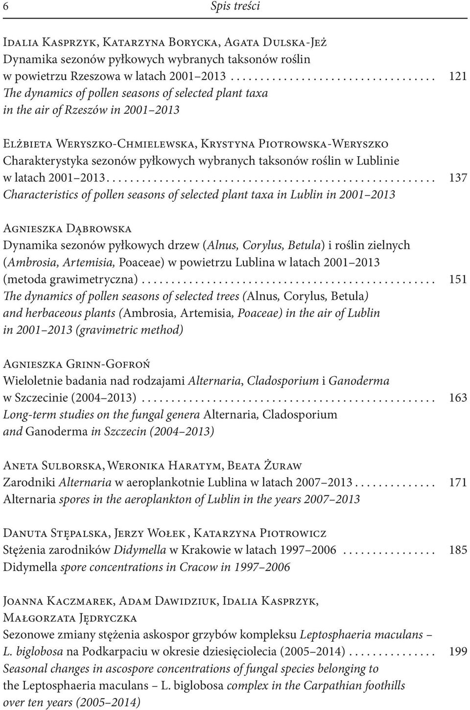 Charakterystyka sezonów pyłkowych wybranych taksonów roślin w Lublinie w latach 2001 2013.