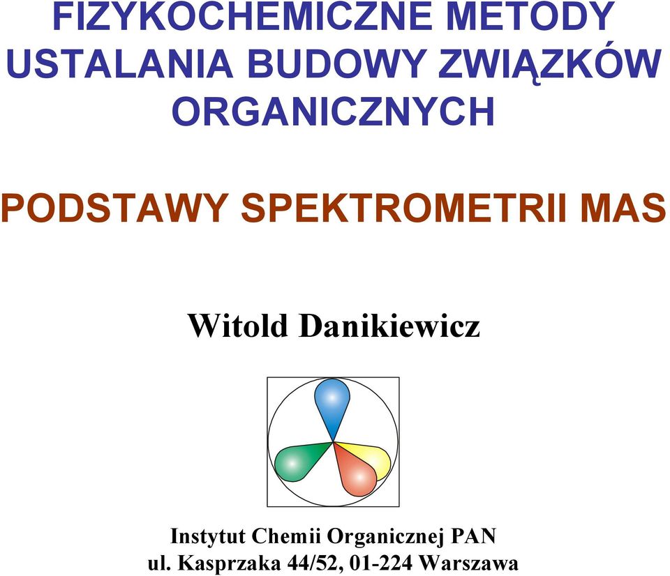 SPEKTROMETRII MAS Witold Danikiewicz