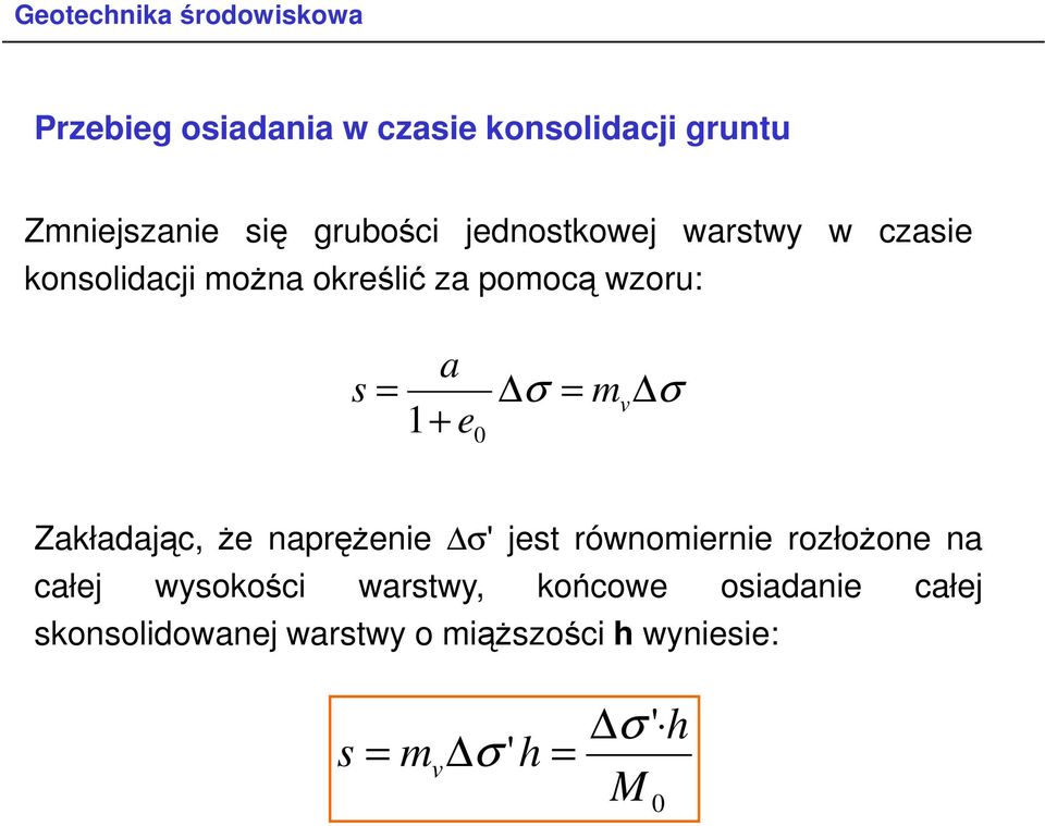e 0 m v Zakładając, Ŝe napręŝenie ' jest równomiernie rozłoŝone na całej wysokości