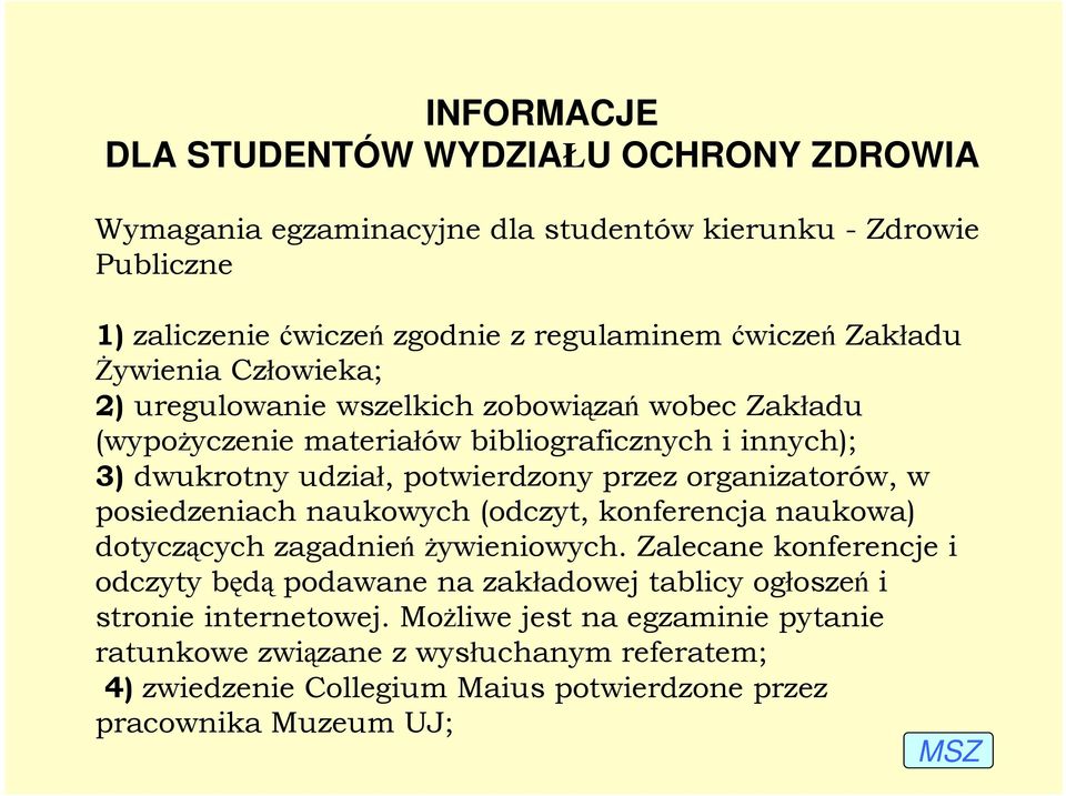 organizatorów, w posiedzeniach naukowych (odczyt, konferencja naukowa) dotyczących zagadnieńŝywieniowych.