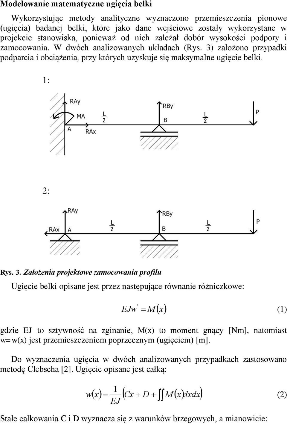 ) założono przypadki podparcia i obciążenia, przy których uzyskuje się maksymalne ugięcie belki. : 2: Rys.