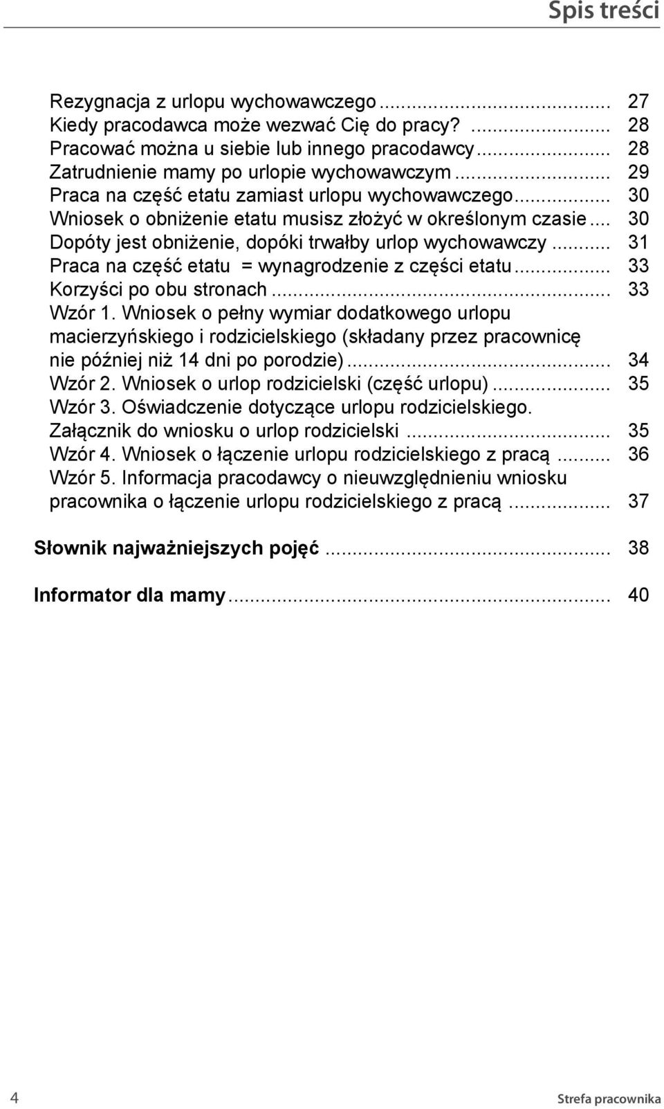 .. 31 Praca na część etatu = wynagrodzenie z części etatu... 33 Korzyści po obu stronach... 33 Wzór 1.